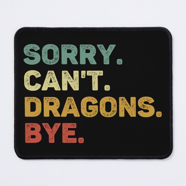 Item preview, Sorry Can't Dragons Bye Retro Dragon Lover designed and sold by RareBunny.