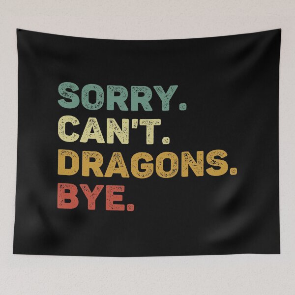 Item preview, Sorry Can't Dragons Bye Retro Dragon Lover designed and sold by RareBunny.