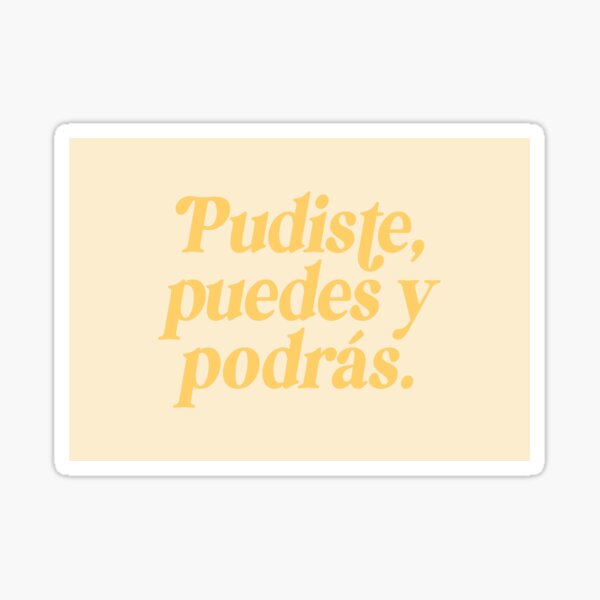 Copy of Pudiste, puedes y podras Sticker