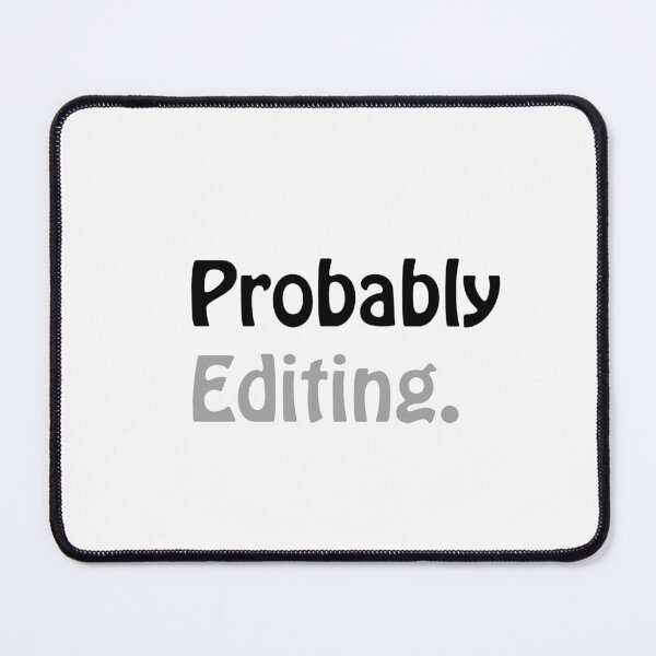 Item preview, Probably Editing designed and sold by TmSnapShots.