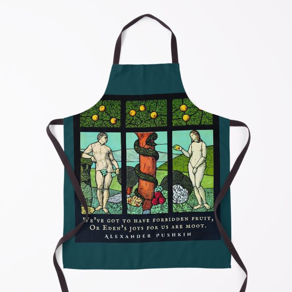 Item preview, Alexander Pushkin quote: We’ve got to have forbidden fruit, Or Eden’s joys for us are moot. designed and sold by artbleed.