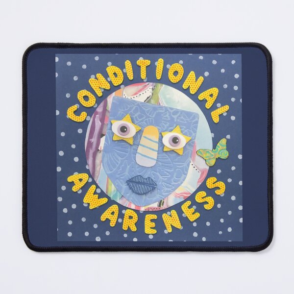 Item preview, Conditional Awareness designed and sold by prunellaparsnip.