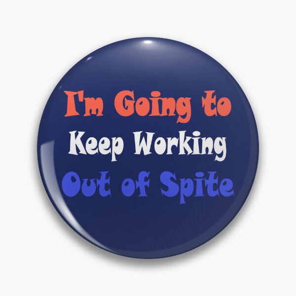 Item preview, I'm Going to Keep Working Out of Spite designed and sold by TWSSShirts.