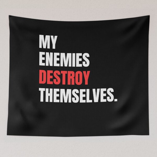 Item preview, My Enemies Destroy Themselves  designed and sold by Flirt-Teez.