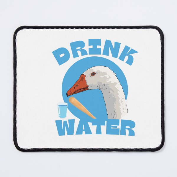Item preview, Drink Water Goose designed and sold by 0Zeuz.