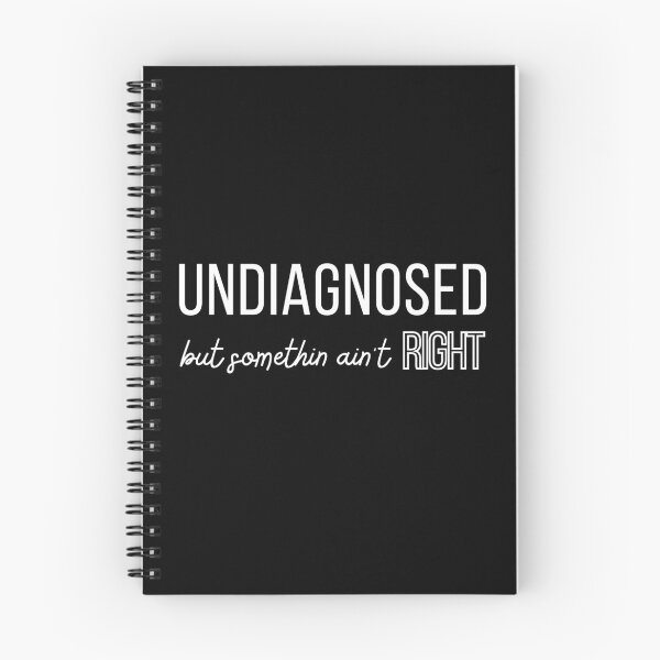 Item preview, Undiagnosed But Somethin Ain't Right designed and sold by redsh2564.