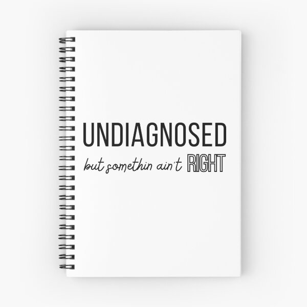 Item preview, Undiagnosed But Somethin Ain't Right designed and sold by redsh2564.