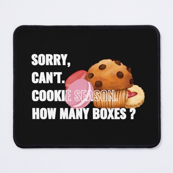 Item preview, Sorry, Can't. Cookie Season. How Many Boxes? designed and sold by Ver-Payah.