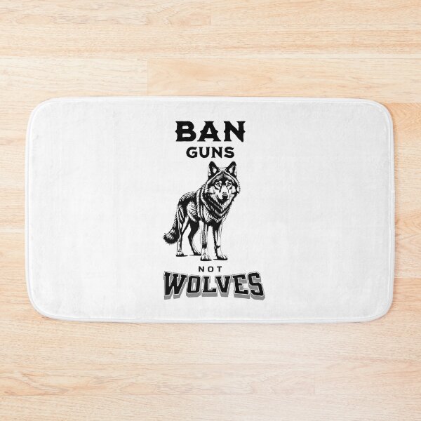 Item preview, Ban Guns Not Wolves designed and sold by LegendaryDesigns.
