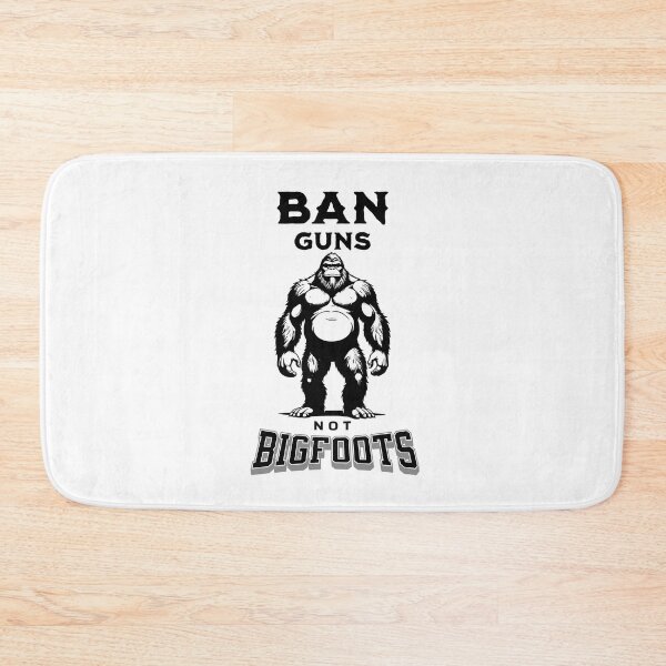 Item preview, Ban Guns Not Bigfoots designed and sold by LegendaryDesigns.