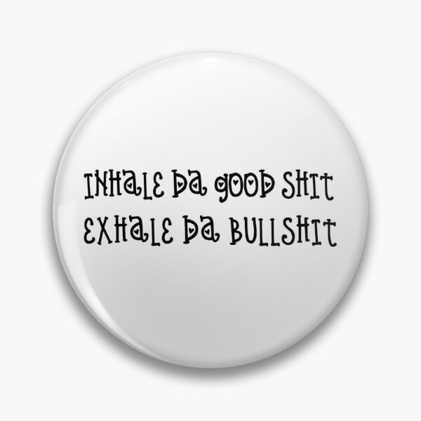 Item preview, Inhale Da Good Shit, Exhale Da Bullshit!  designed and sold by TShirtCrafters.