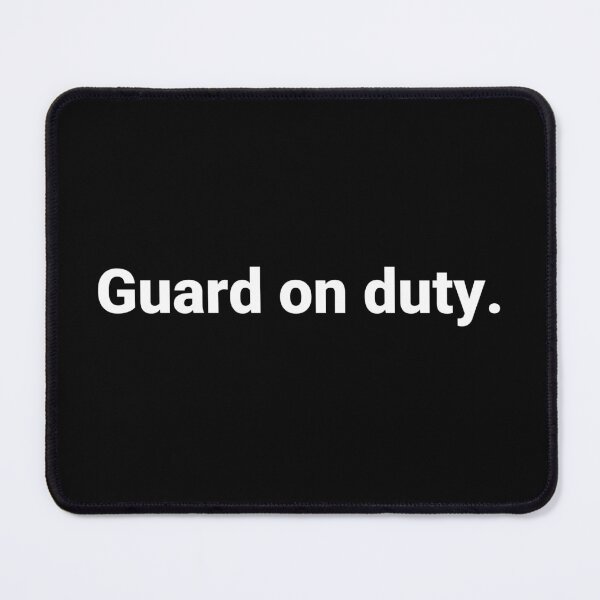 Item preview, Guard on duty. designed and sold by Text-based T-Shirts and Gifts.