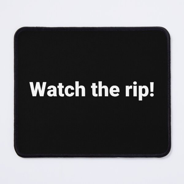 Item preview, Watch the rip! designed and sold by Text-based T-Shirts and Gifts.