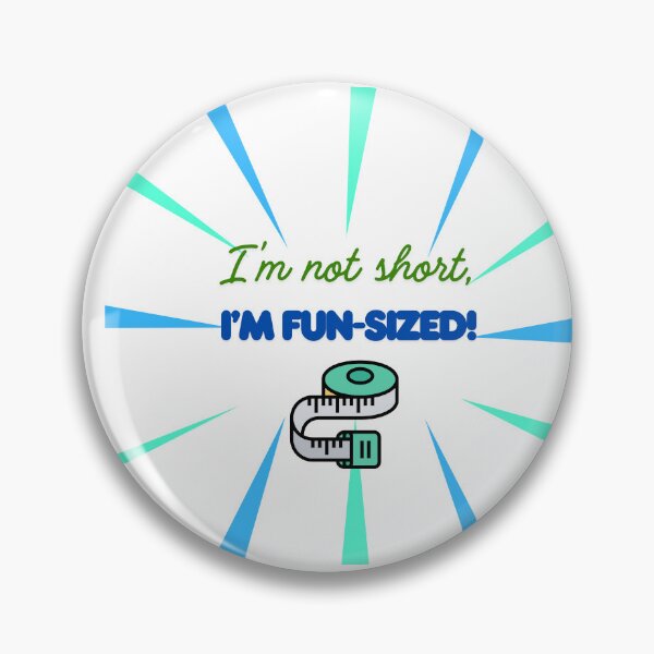 Item preview, I'm Not Short, I'm Fun-Sized Design designed and sold by RaiyaTees.