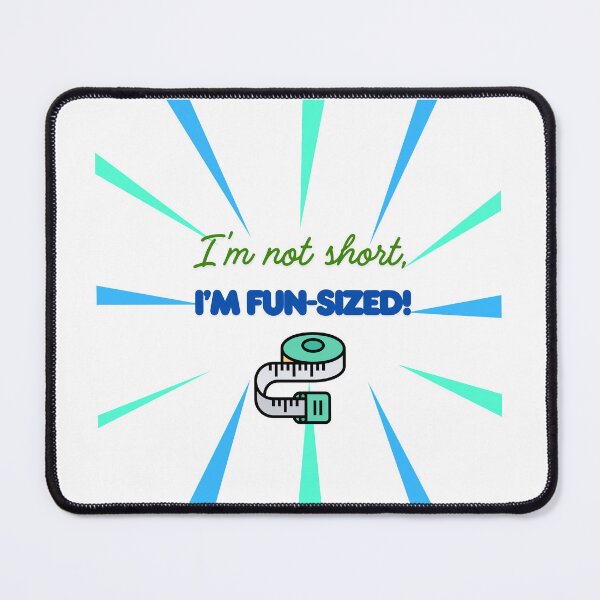 Item preview, I'm Not Short, I'm Fun-Sized Design designed and sold by RaiyaTees.