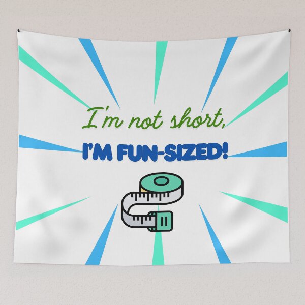 Item preview, I'm Not Short, I'm Fun-Sized Design designed and sold by RaiyaTees.