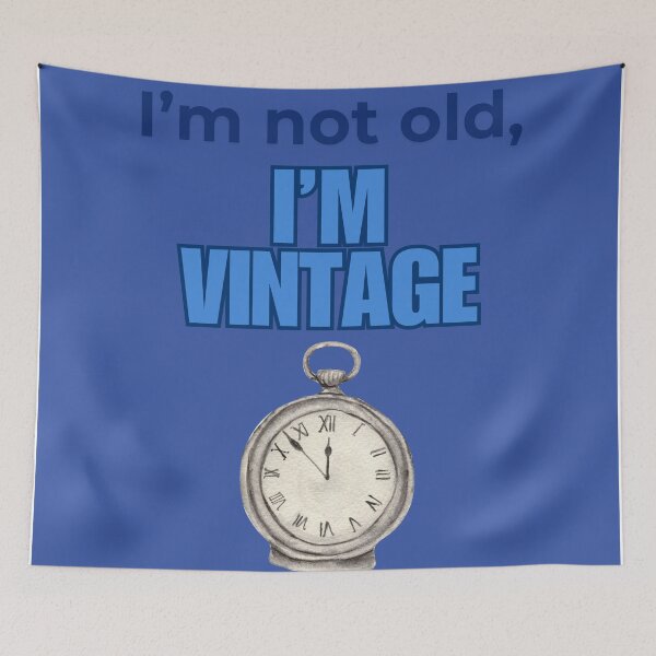 Item preview, I'm Not Old, I'm Vintage Design designed and sold by RaiyaTees.