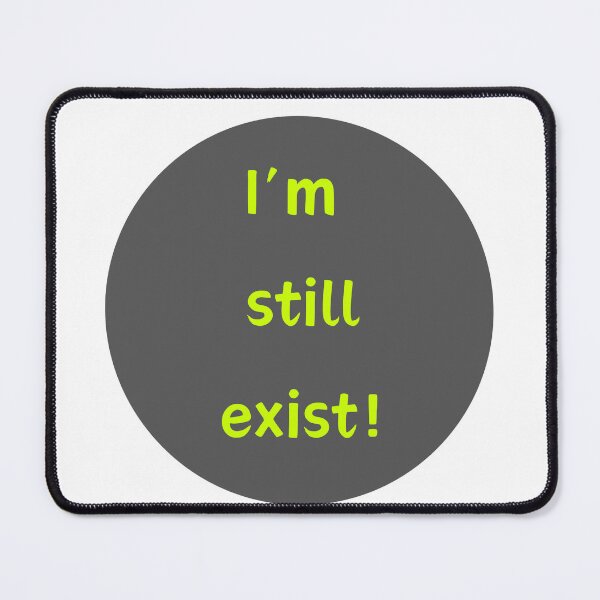 Item preview, i am stiil exist quotes design designed and sold by Arulsanthosh.