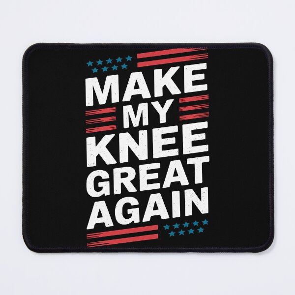 Item preview, Funny Make My Knee Great Again Funny Broken Knee Surgery Recovery Joke designed and sold by 07Art.