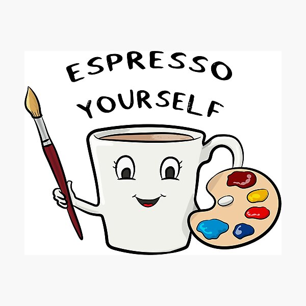Item preview, Espresso Yourself designed and sold by toolongdidntdraw.