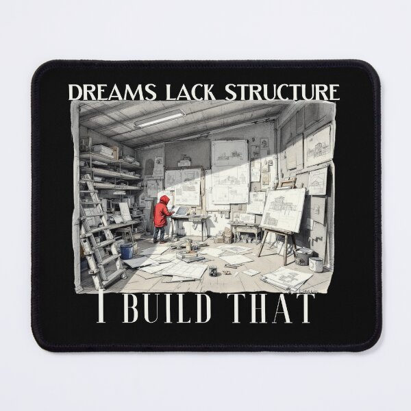 Item preview, Dreams lack structure. I build that designed and sold by ConradoBullhead.