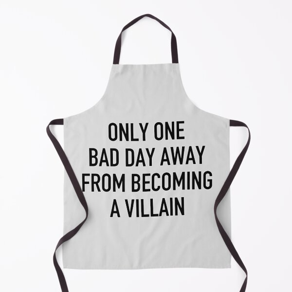 Item preview, Only One Bad Day Away From Becoming A Villian designed and sold by IskandarDesigns.