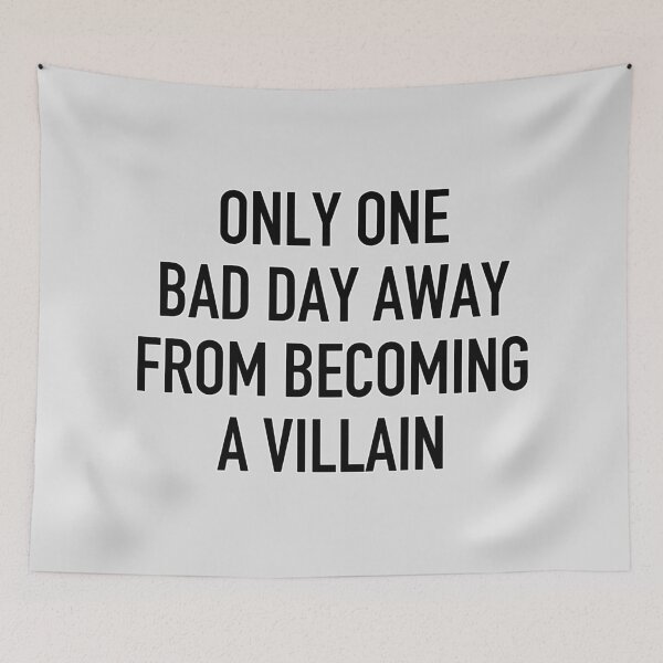 Item preview, Only One Bad Day Away From Becoming A Villian designed and sold by IskandarDesigns.