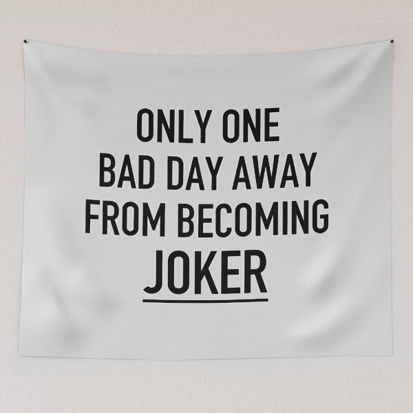 Item preview, Only One Bad Day Away From Becoming Joker designed and sold by IskandarDesigns.