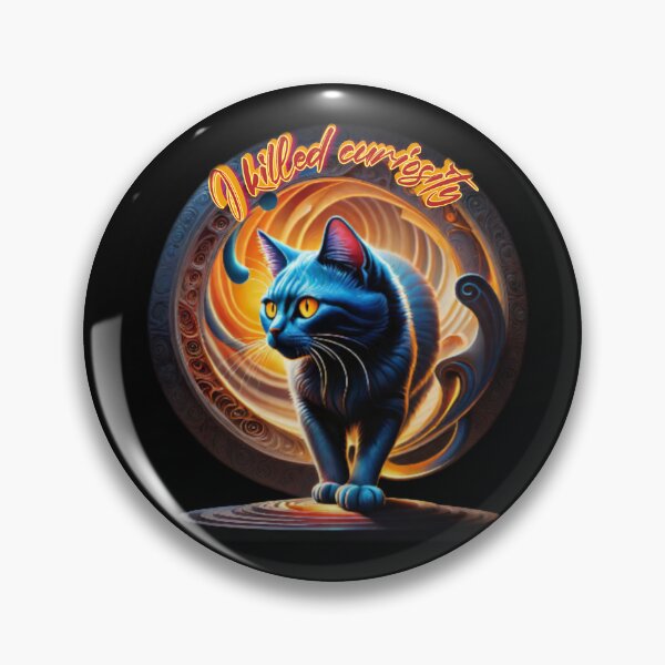 Item preview, I killed curiosity  designed and sold by Misalign Design Atelier.