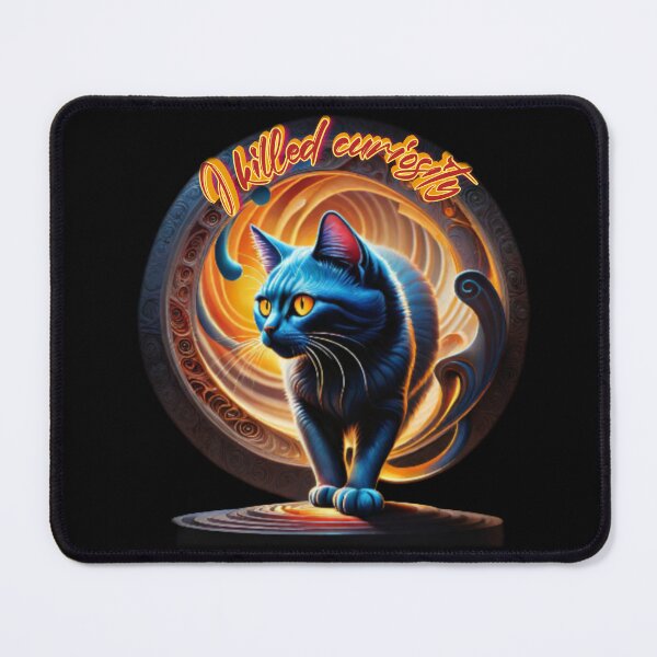 Item preview, I killed curiosity  designed and sold by Misalign Design Atelier.