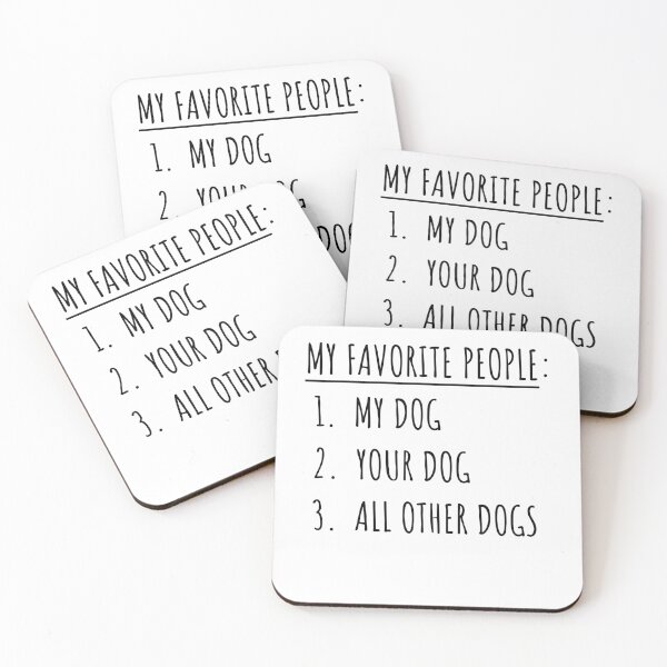 Item preview, My Favorite People My Dog Your Dog All other Dogs Dog Mom Dog Dad designed and sold by House Sparrow.