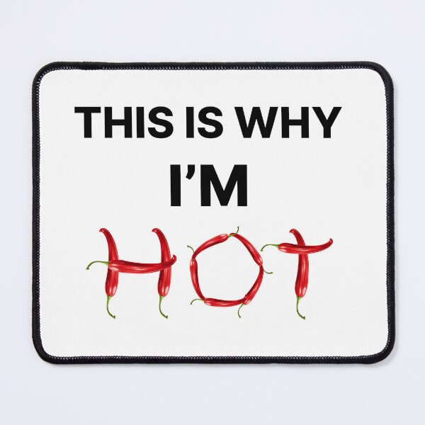 Item preview, This Is Why I'm Hot designed and sold by SAIDDIA.