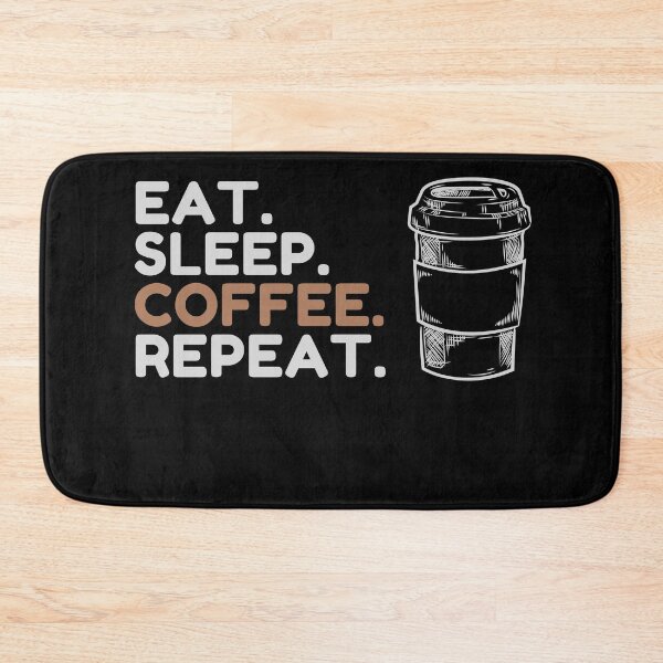 Item preview, Eat. Sleep. Coffee. Repeat designed and sold by Supremest.