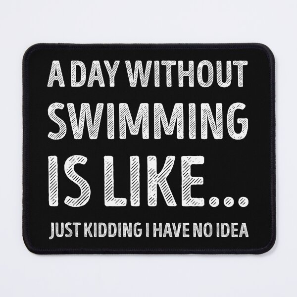 Item preview, A Day Without Swimming Is Like Funny Swimming Lover designed and sold by RareBunny.