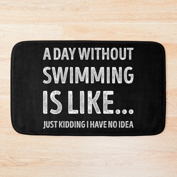 Item preview, A Day Without Swimming Is Like Funny Swimming Lover designed and sold by RareBunny.