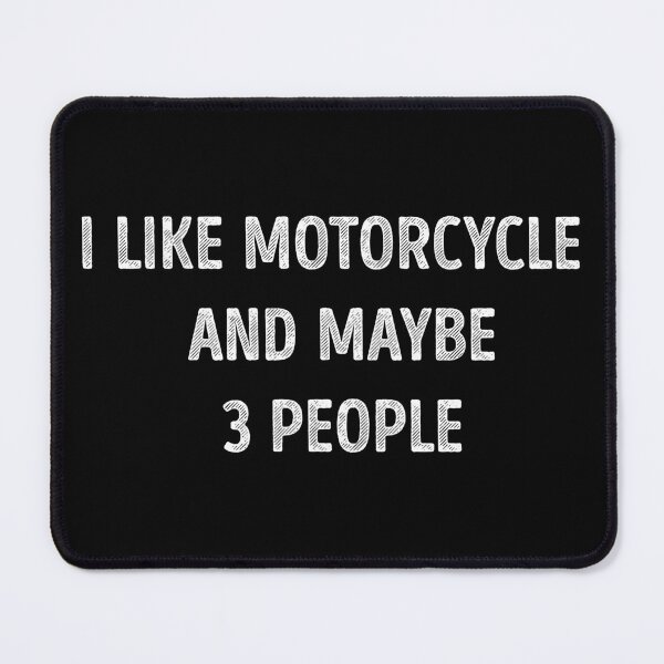 Item preview, I Like Motorcycle And Maybe 3 People Funny Motorcycle Lover designed and sold by RareBunny.