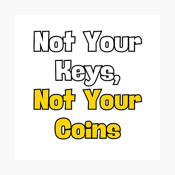 Artikel-Vorschau von Nicht deine Schlüssel, nicht deine Münzen – Bitcoin Merch, designt und verkauft von PrintyChill.
