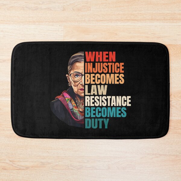 Item preview, When Injustice Becomes Law Resistance Becomes Duty RBG Quote designed and sold by jaggyboy.
