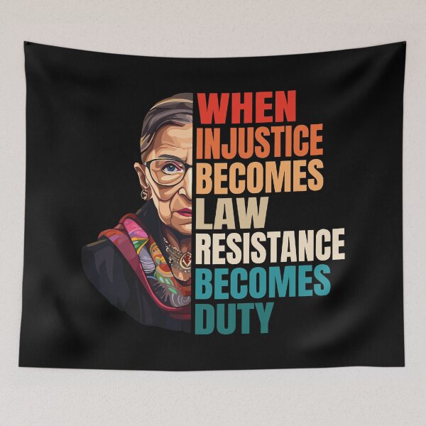 Item preview, When Injustice Becomes Law Resistance Becomes Duty RBG Quote designed and sold by jaggyboy.