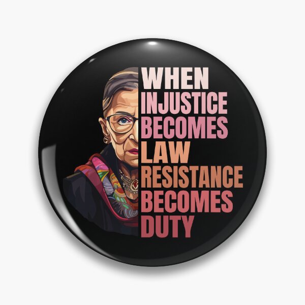Item preview, RBG Quote When Injustice Becomes Law Resistance Becomes Duty designed and sold by jaggyboy.