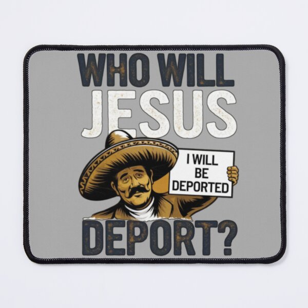Item preview, WHO WILL JESUS DEPORT MEME designed and sold by Obinne.