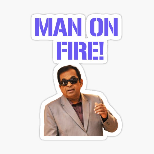 Item preview, Man On Fire - Brahmanandam Comedy  designed and sold by thestylishshirts.