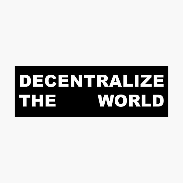 Artikel-Vorschau von Dezentralisierung der Welt, designt und verkauft von Dennis DiClaudio.