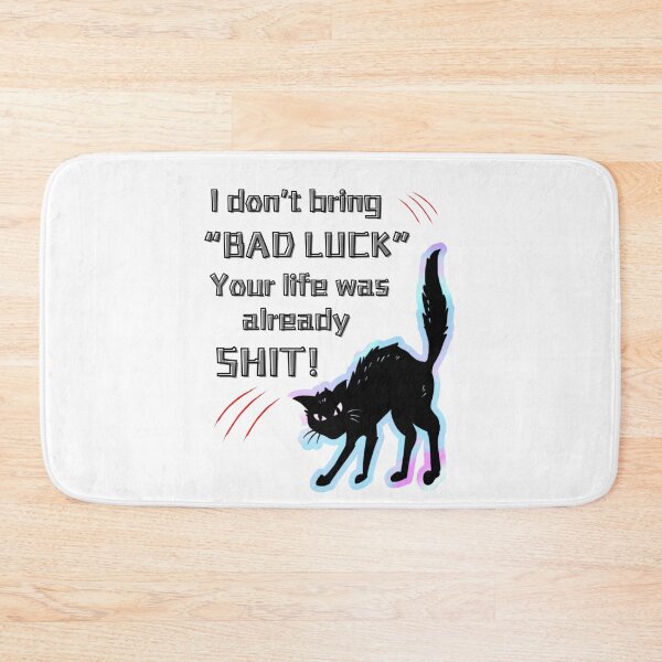 Item preview, I don't bring "BAD LUCK", your life was already S.... designed and sold by ZerotwoStudio.