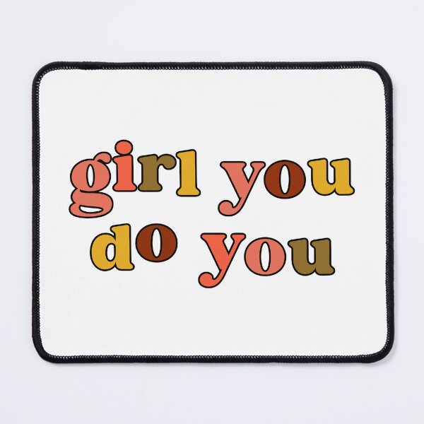 Item preview, girl you do you designed and sold by designing01Ar3.