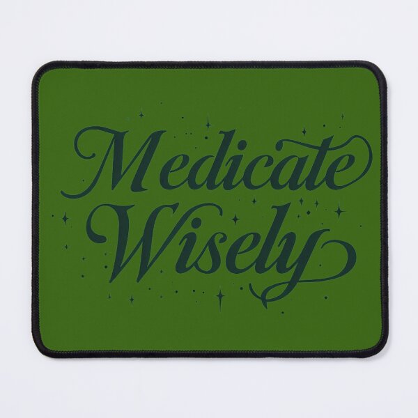 Item preview, Medicate Wisely designed and sold by Wear & Wonder.