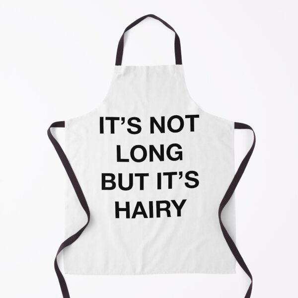 Item preview, IT'S NOT LONG BUT IT'S HAIRY designed and sold by SprayandPray69.