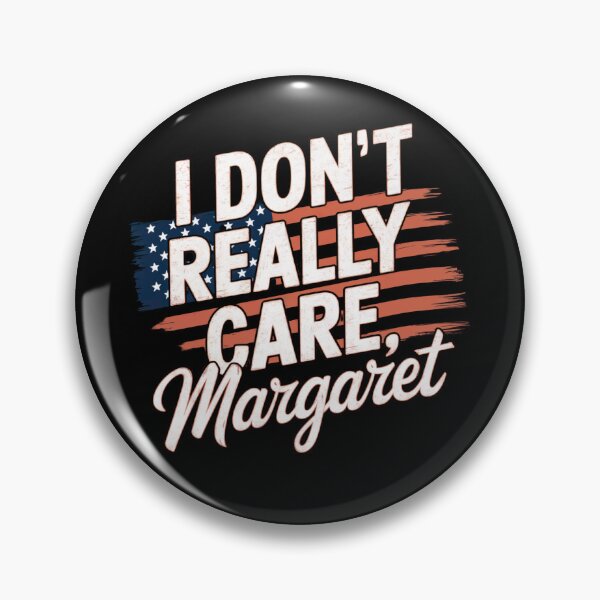 Item preview, I Don't Really Care, Margaret- Funny Quote JD Vance designed and sold by InklingIris.