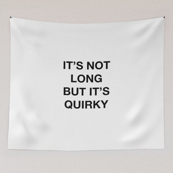 Item preview, IT'S NOT LONG BUT IT'S QUIRKY designed and sold by SprayandPray69.