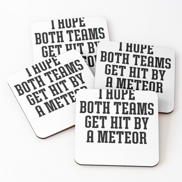 Item preview, I Hope Both Teams Get Hit By A Meteor designed and sold by SnarkoClothes.